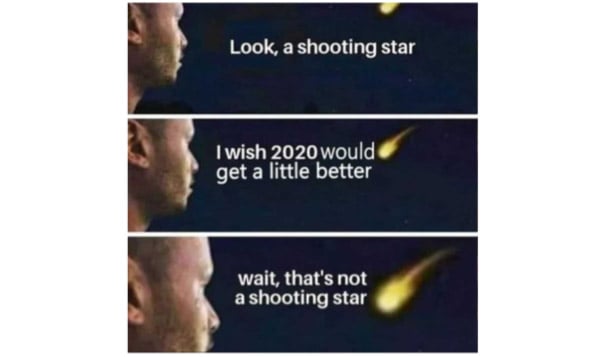 Look, a shooting star 2020 meme